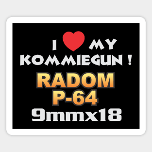 I Love My Kommiegun Radom P64 Magnet